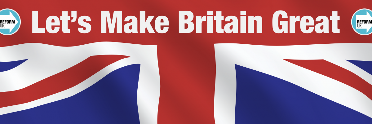 Let's make Britain Great Reform UK